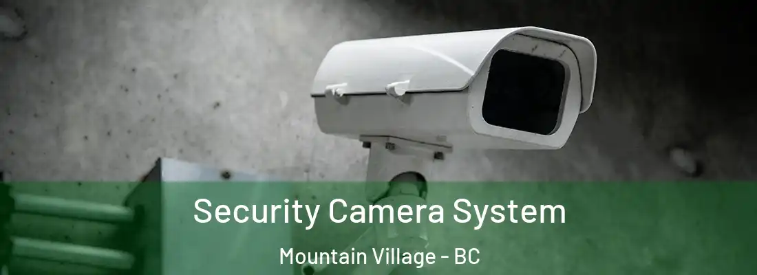  Security Camera System Mountain Village - BC
