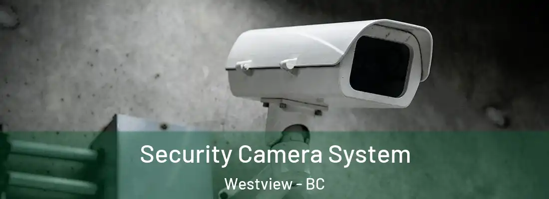  Security Camera System Westview - BC
