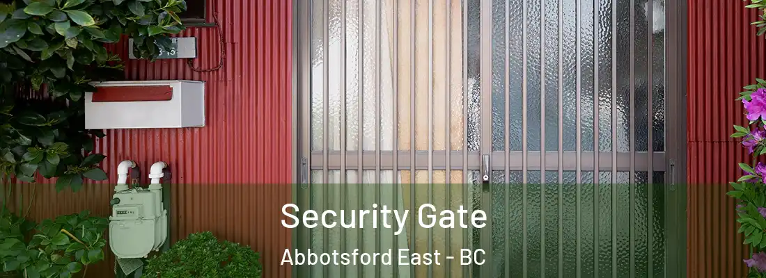  Security Gate Abbotsford East - BC