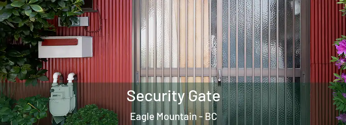  Security Gate Eagle Mountain - BC