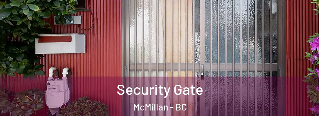  Security Gate McMillan - BC