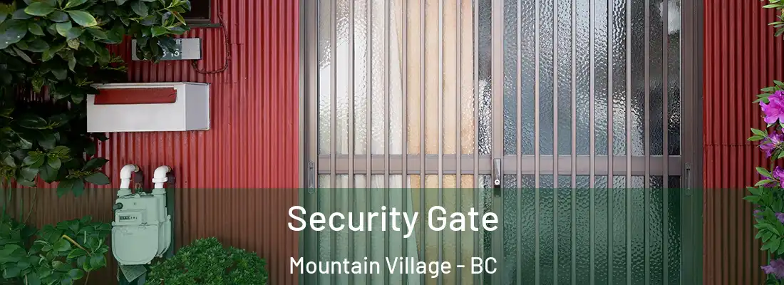  Security Gate Mountain Village - BC