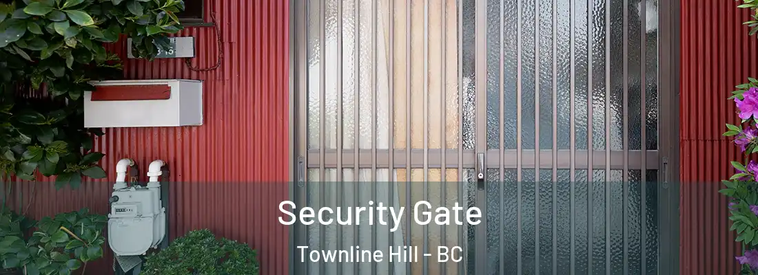  Security Gate Townline Hill - BC