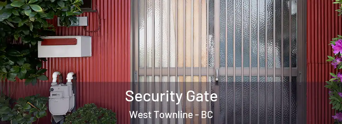  Security Gate West Townline - BC