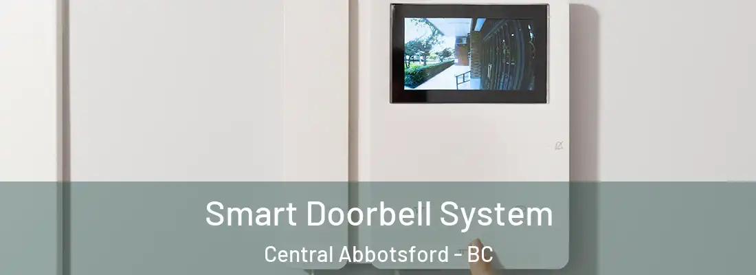  Smart Doorbell System Central Abbotsford - BC