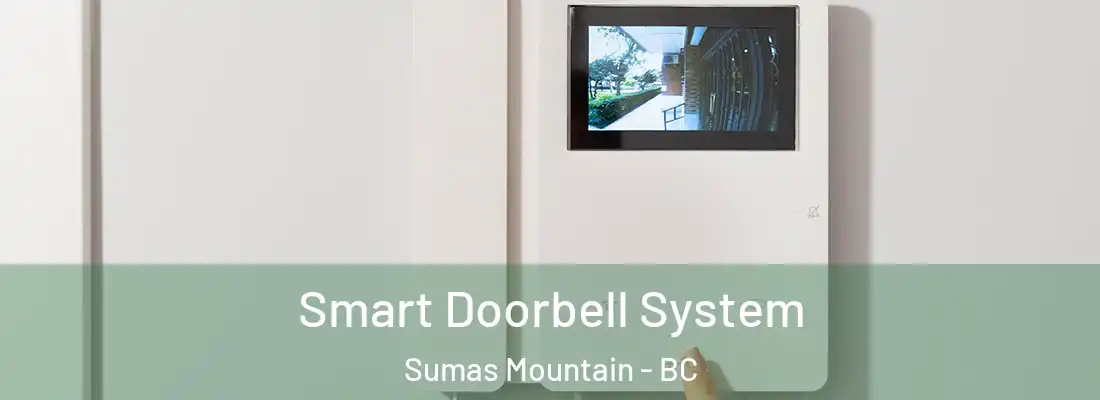  Smart Doorbell System Sumas Mountain - BC