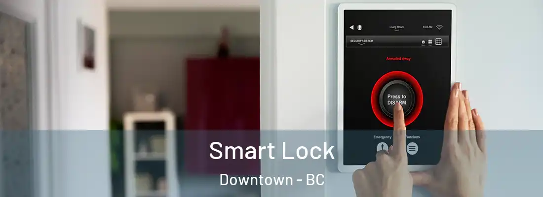  Smart Lock Downtown - BC