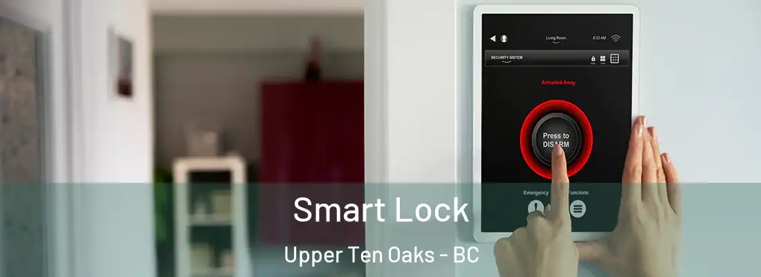  Smart Lock Upper Ten Oaks - BC