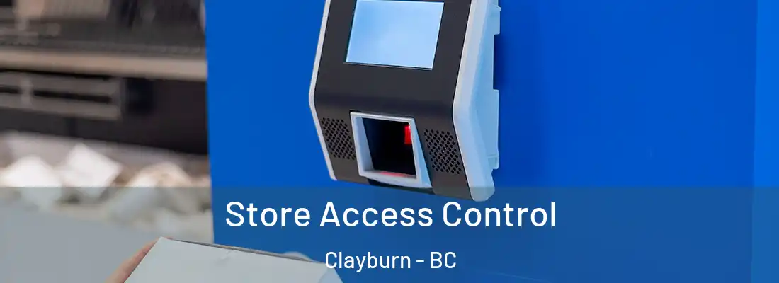  Store Access Control Clayburn - BC