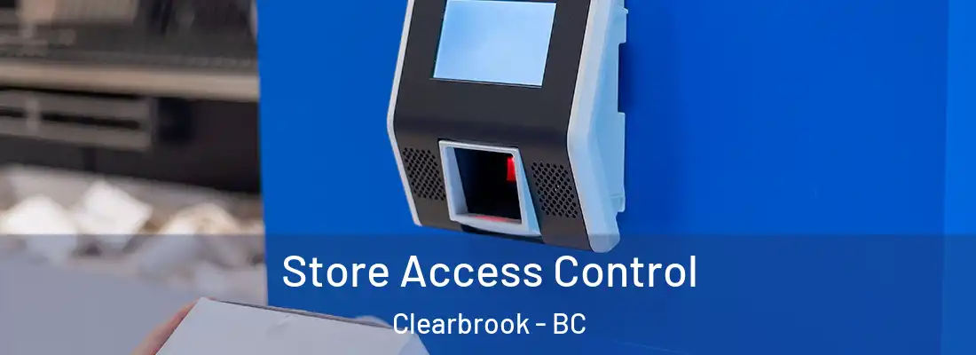  Store Access Control Clearbrook - BC