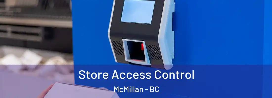  Store Access Control McMillan - BC