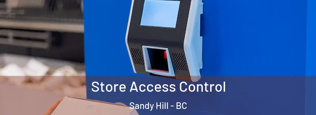  Store Access Control Sandy Hill - BC