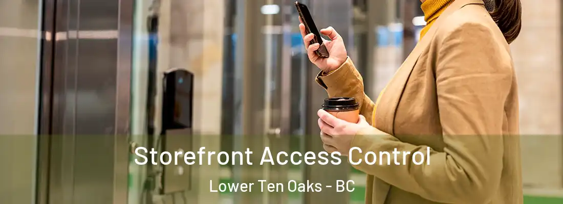  Storefront Access Control Lower Ten Oaks - BC