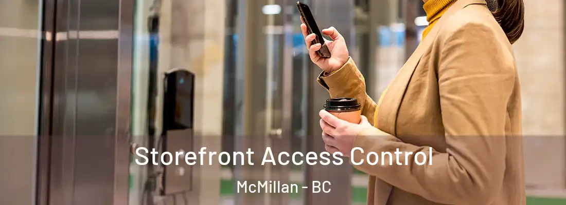 Storefront Access Control McMillan - BC