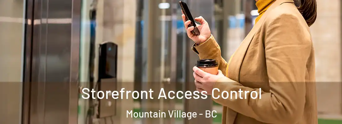  Storefront Access Control Mountain Village - BC