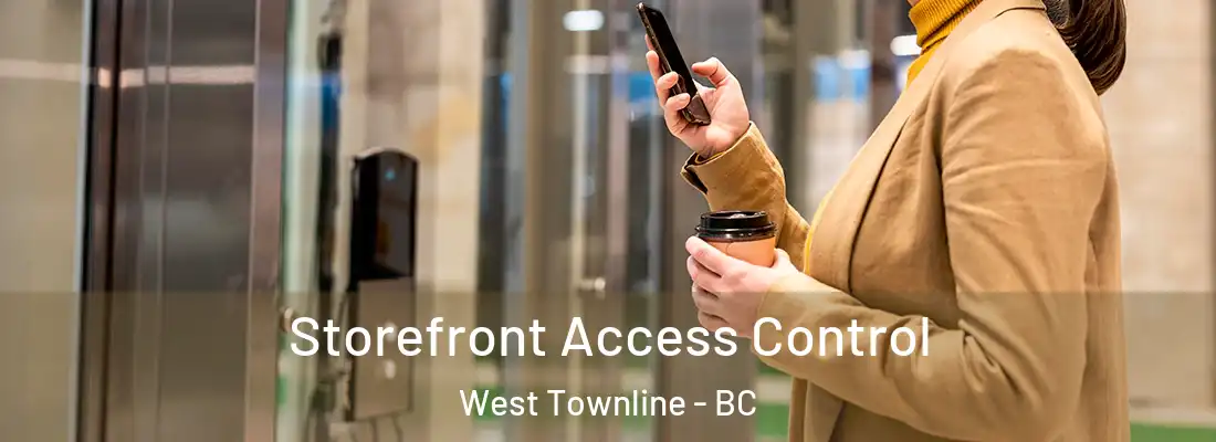  Storefront Access Control West Townline - BC
