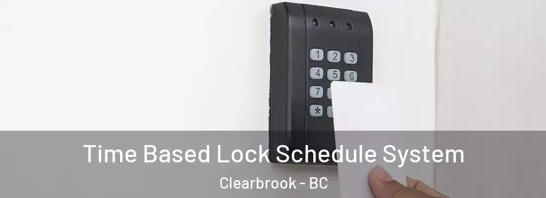  Time Based Lock Schedule System Clearbrook - BC