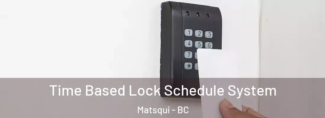  Time Based Lock Schedule System Matsqui - BC