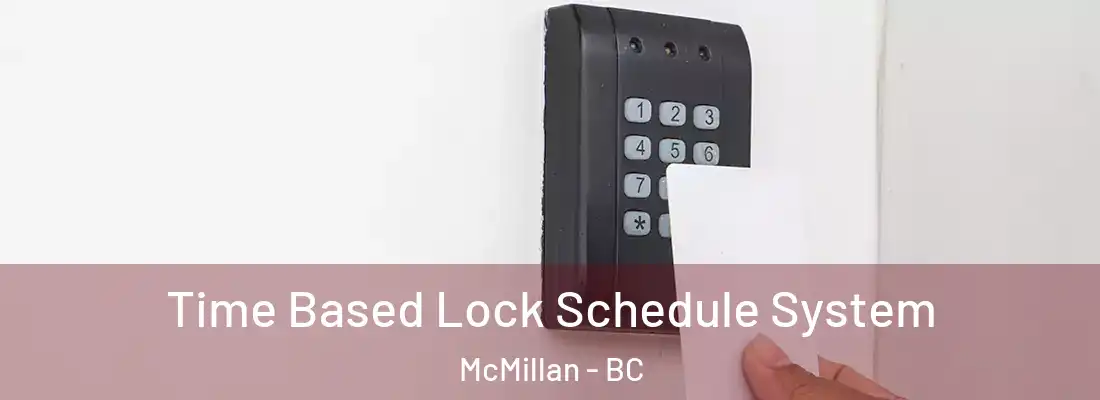  Time Based Lock Schedule System McMillan - BC
