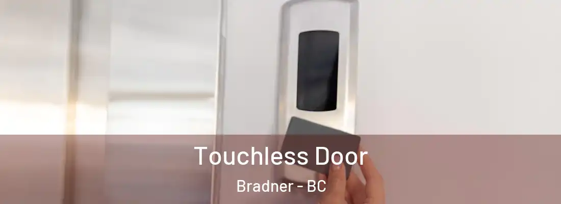  Touchless Door Bradner - BC