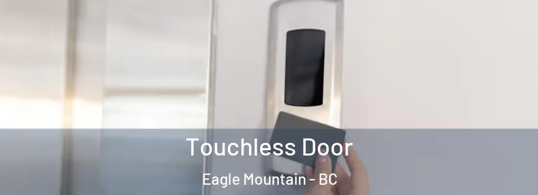  Touchless Door Eagle Mountain - BC