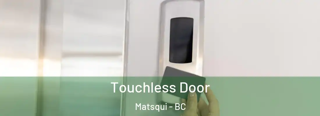  Touchless Door Matsqui - BC