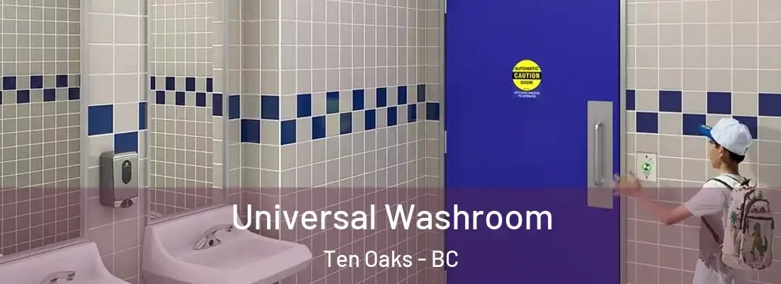  Universal Washroom Ten Oaks - BC