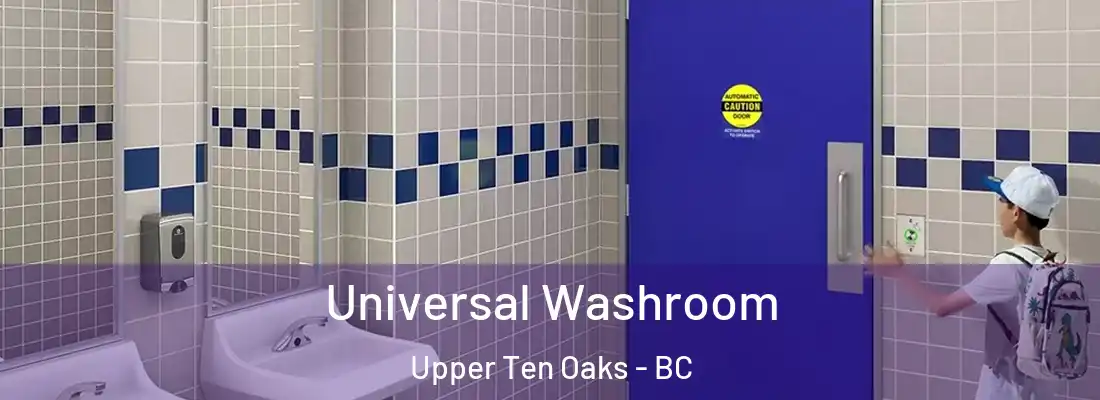  Universal Washroom Upper Ten Oaks - BC