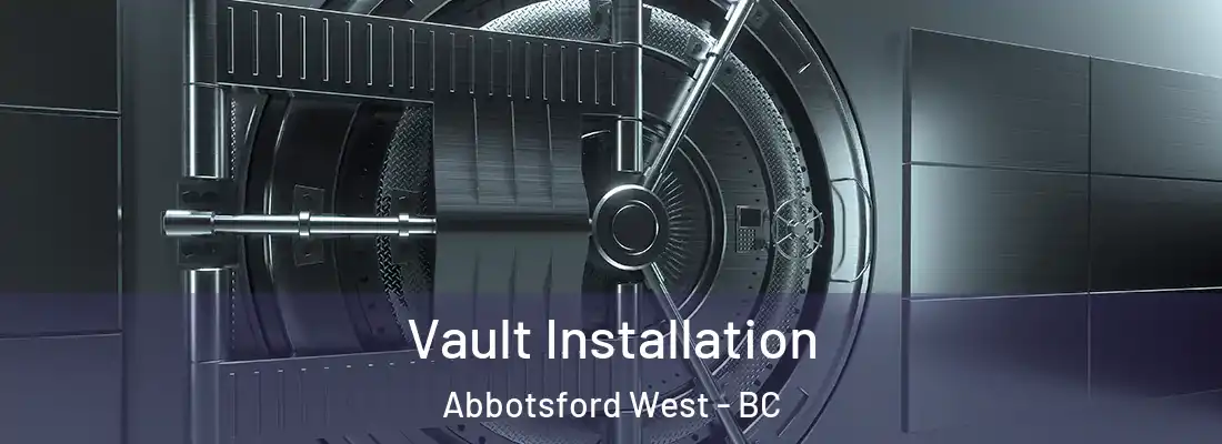  Vault Installation Abbotsford West - BC