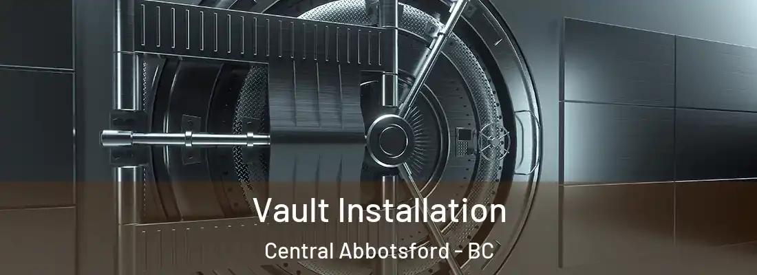  Vault Installation Central Abbotsford - BC