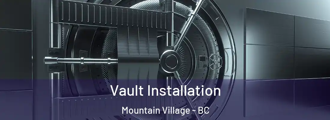  Vault Installation Mountain Village - BC