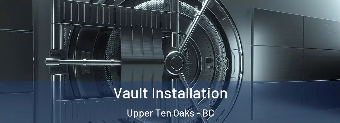 Vault Installation Upper Ten Oaks - BC