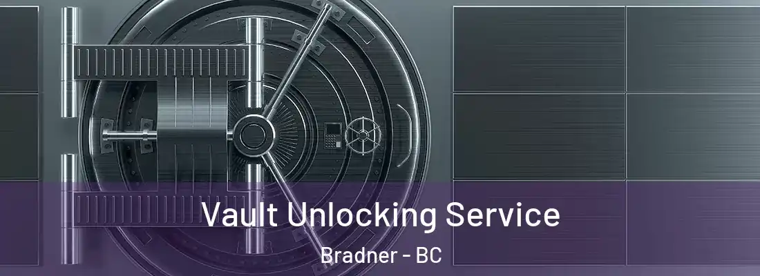  Vault Unlocking Service Bradner - BC
