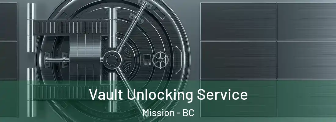  Vault Unlocking Service Mission - BC