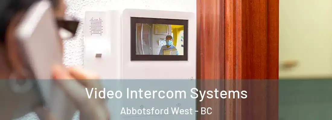  Video Intercom Systems Abbotsford West - BC