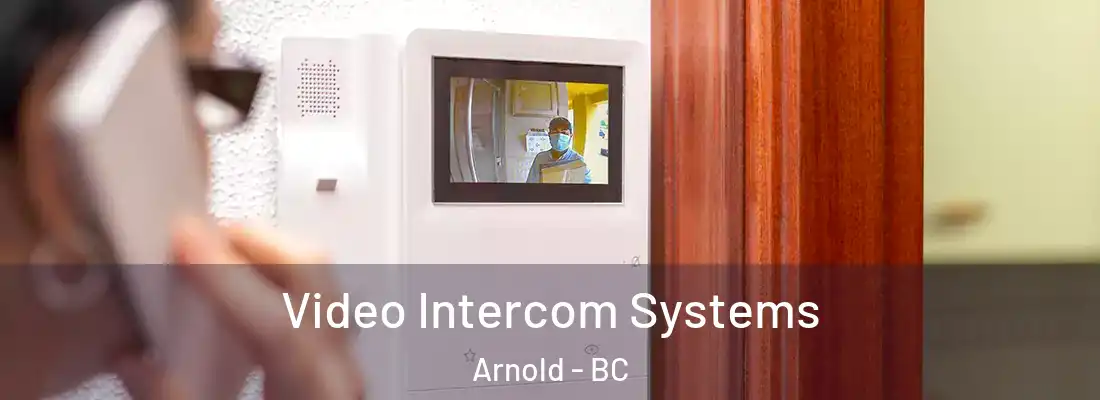  Video Intercom Systems Arnold - BC