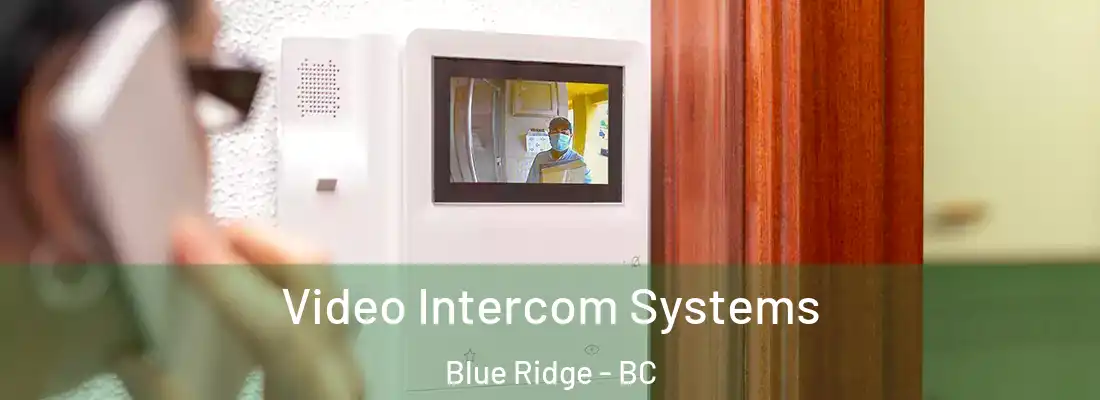  Video Intercom Systems Blue Ridge - BC