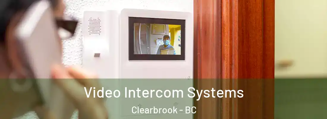  Video Intercom Systems Clearbrook - BC