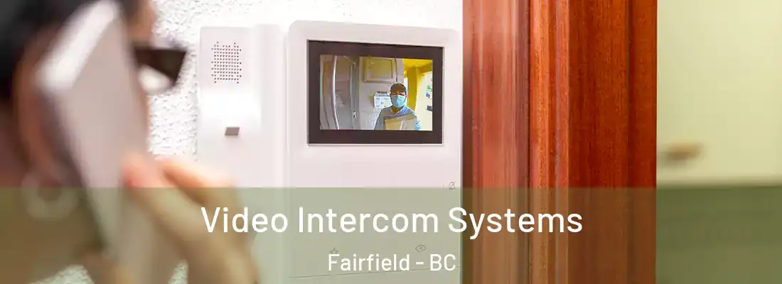  Video Intercom Systems Fairfield - BC