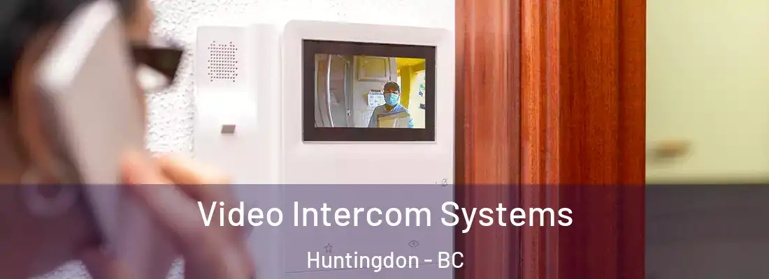  Video Intercom Systems Huntingdon - BC
