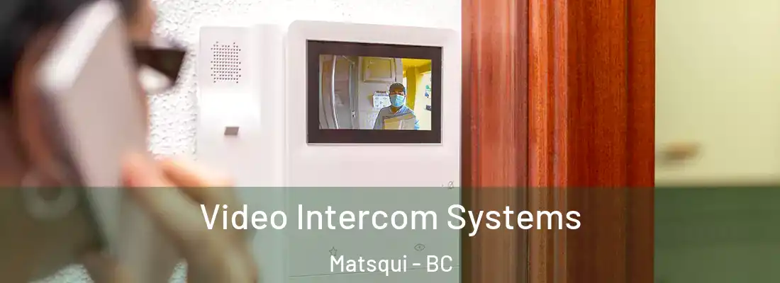  Video Intercom Systems Matsqui - BC