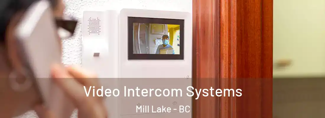  Video Intercom Systems Mill Lake - BC