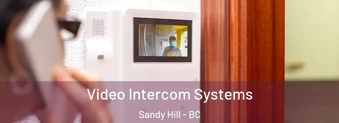  Video Intercom Systems Sandy Hill - BC