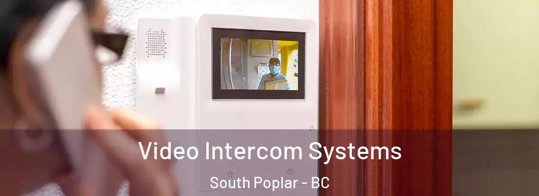  Video Intercom Systems South Poplar - BC