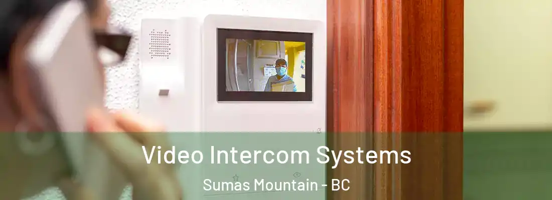  Video Intercom Systems Sumas Mountain - BC