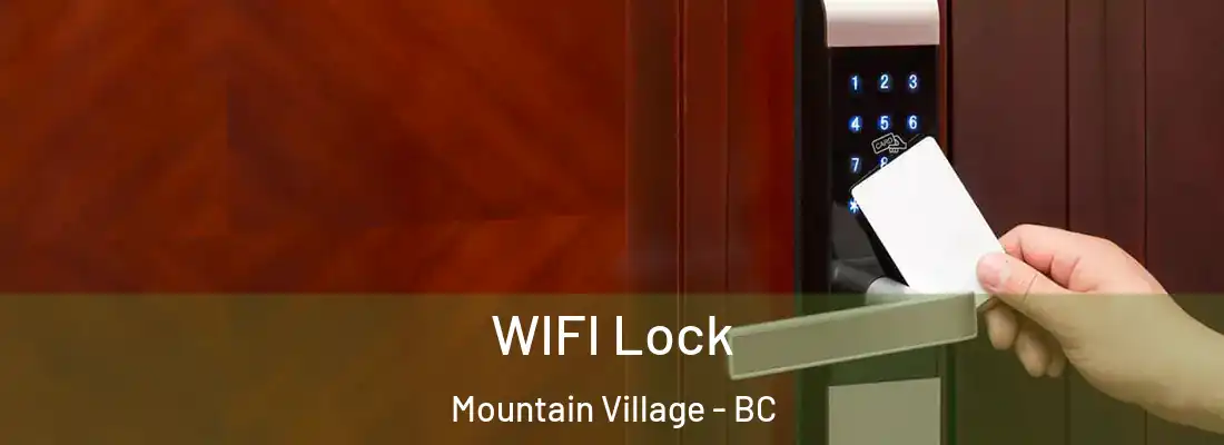  WIFI Lock Mountain Village - BC