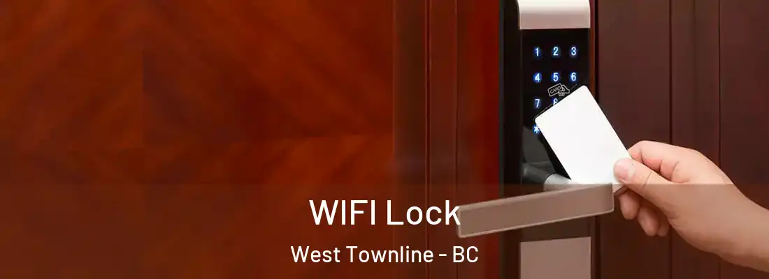  WIFI Lock West Townline - BC