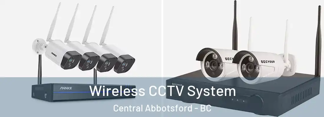  Wireless CCTV System Central Abbotsford - BC