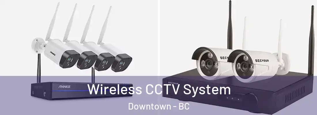 Wireless CCTV System Downtown - BC
